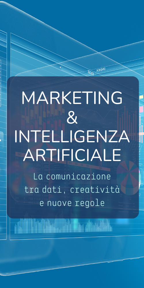 Marketing e intelligenza artificiale: come cambia la comunicazione tra dati, creatività e nuove regole