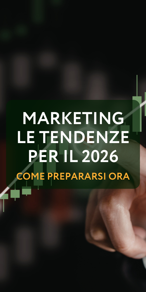 Marketing: le tendenze per il 2026 che plasmeranno il mercato, come prepararsi ora