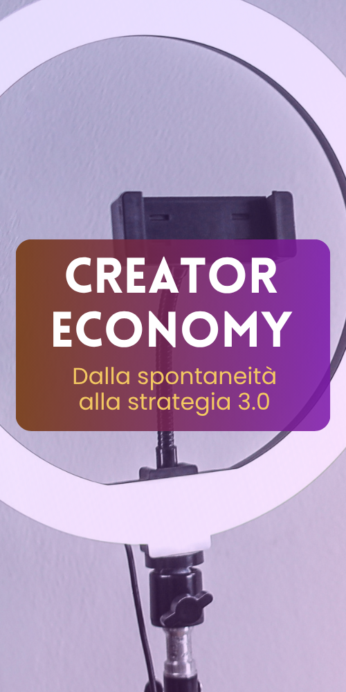 Creator economy: dalla spontaneità alla strategia nella fase 3.0